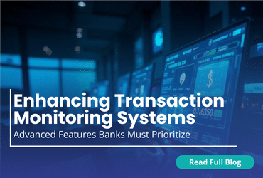 Key Features Banks Must Prioritize in Transaction Monitoring Systems