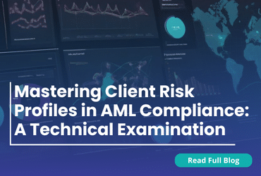 Mastering Client Risk Profiles in AML Compliance